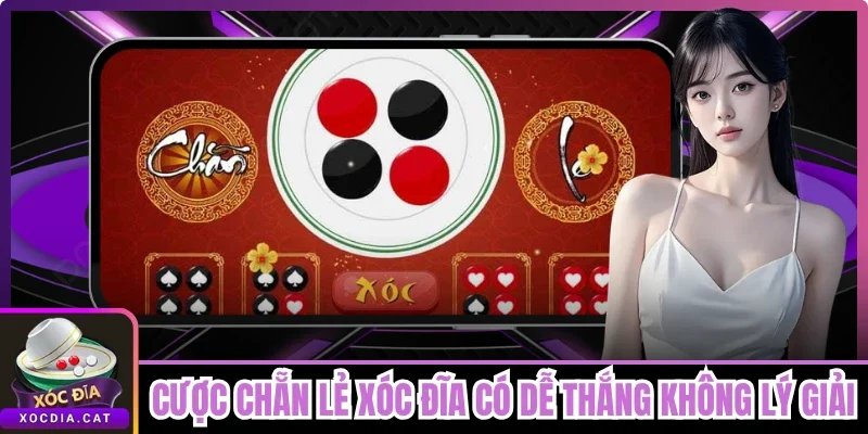 Cược Chẵn Lẻ Xóc Đĩa Có Dễ Thắng Không - Lý Giải Dễ Hiểu