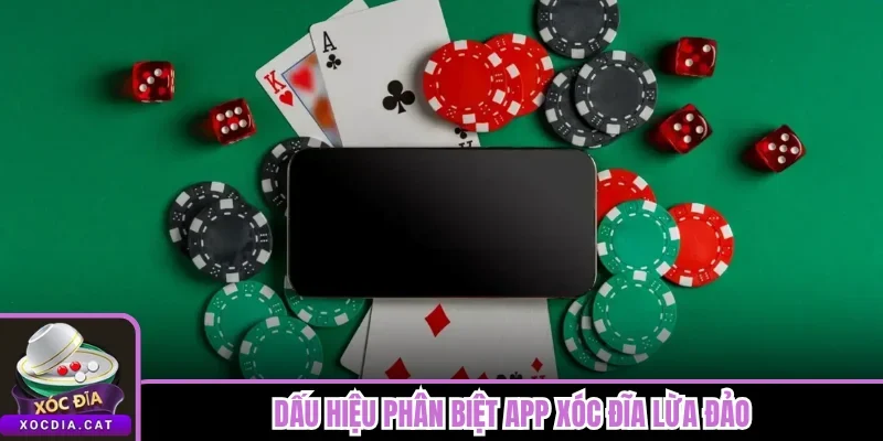 Dấu hiệu phân biệt app Xóc Đĩa lừa đảo