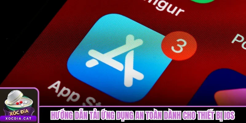Hướng dẫn tải ứng dụng an toàn dành cho thiết bị iOS