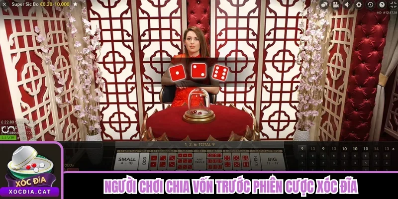 Người chơi chia vốn trước phiên cược Xóc Đĩa