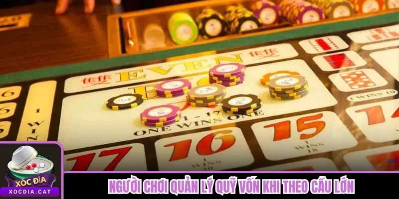 Người chơi quản lý quỹ vốn khi theo cầu lớn