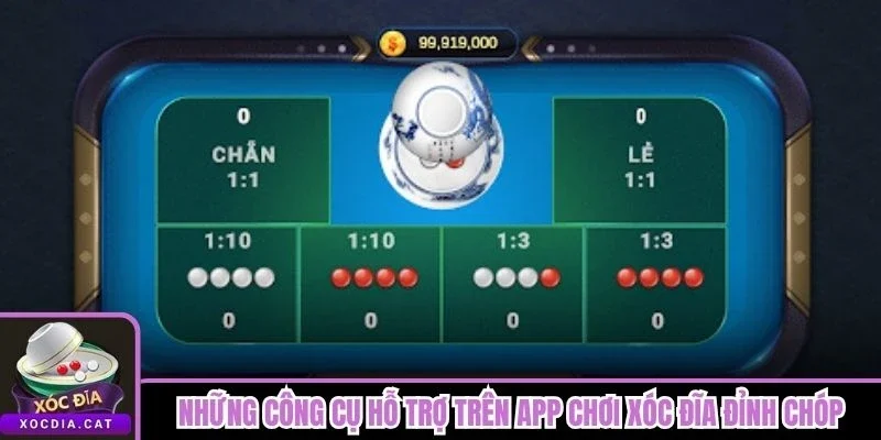 Những công cụ hỗ trợ trên app chơi xóc đĩa đỉnh chóp
