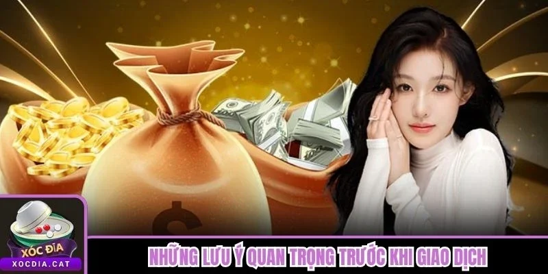 Những lưu ý quan trọng trước khi giao dịch