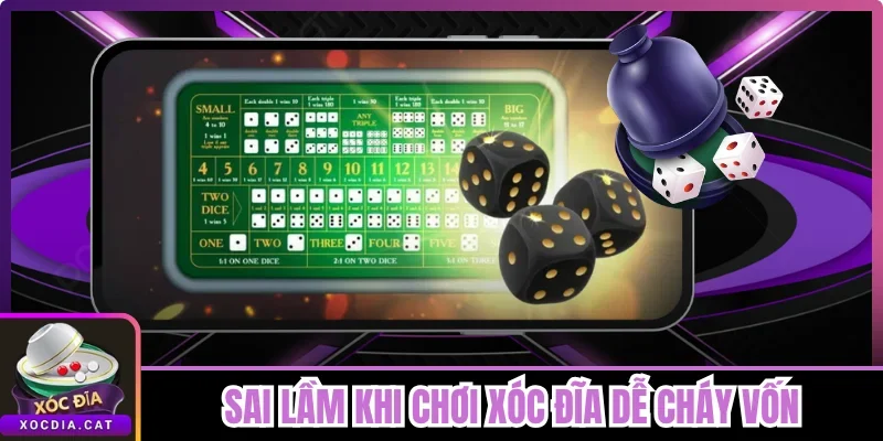 Những Sai Lầm Thường Gặp Khi Chơi Xóc Đĩa Dễ Cháy Vốn