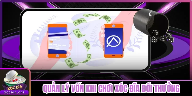 Quản Lý Vốn Khi Chơi Xóc Đĩa Đổi Thưởng Để Giữ Tiền Lâu Hơn