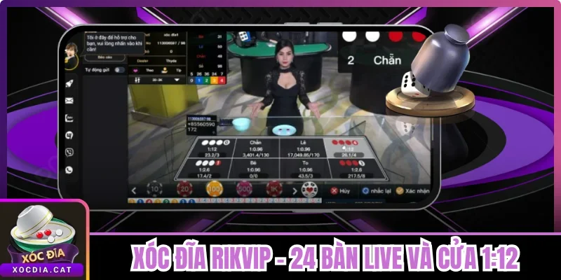 Xóc Đĩa Rikvip - 24 Bàn Live Và Cửa 1:12 Xuất Hiện Liên Tục